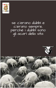 Se c'erano dubbi e c'erano sempre, perchè i dubbi sono gli acari della vita