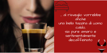 vorrebbe anche una bella tazza di uomo caldo
